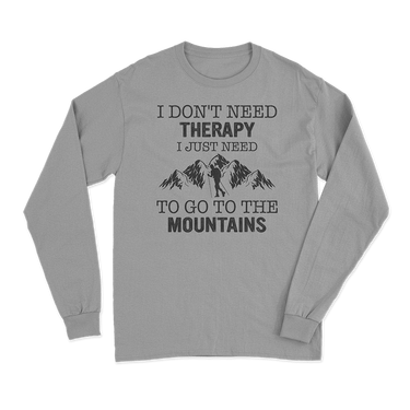 Hiking I Don't Need Therapy Long Sleeve T-Shirt